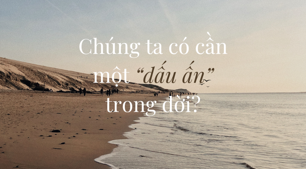 Chúng ta có cần một “dấu ấn”?