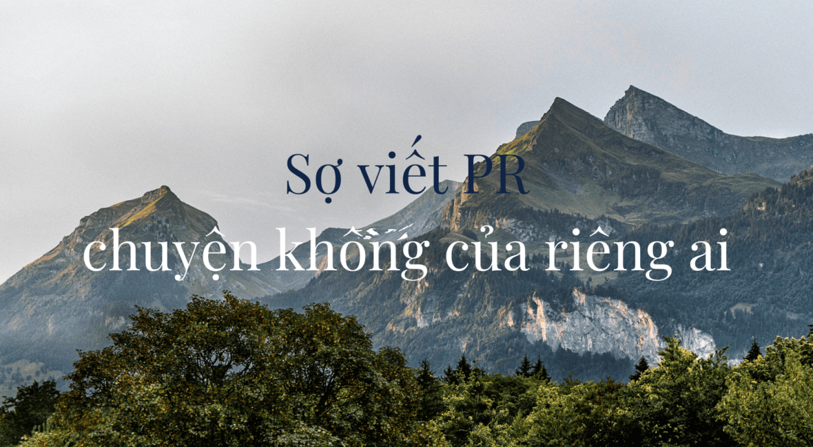 Sợ viết PR – chuyện không của riêng ai